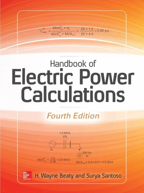 Surya Santoso, H. Wayne Beaty - Handbook of Electric Power Calculations, Fourth Edition, E-bok