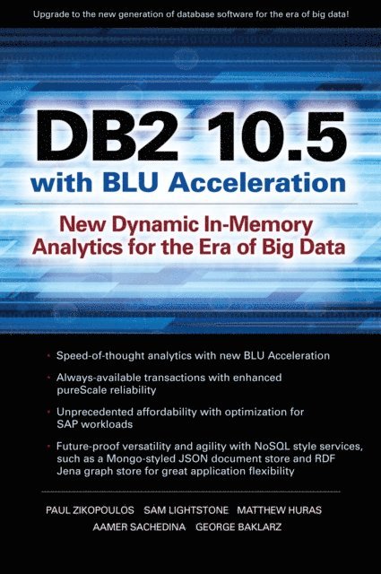 George Baklarz, Aamer Sachedina, Matthew Huras, Sam Lightstone, Paul Zikopoulos - DB2 10.5 with BLU Acceleration, E-bok
