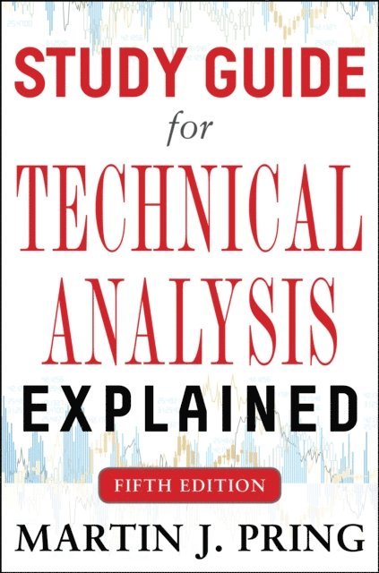 Martin J. Pring - Study Guide for Technical Analysis Explained Fifth Edition, E-bok
