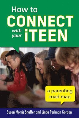 Susan Morris Shaffer, Linda Perlman Gordon - How to Connect with Your Iteen: A Parenting Road Map, Häftad. Tillgänglighet: Lägg i varukorg