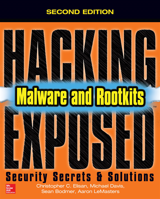 Aaron LeMasters, Sean M. Bodmer, Michael A. Davis, Christopher C. Elisan - Hacking Exposed Malware & Rootkits: Security Secrets and Solutions, Second Edition, E-bok