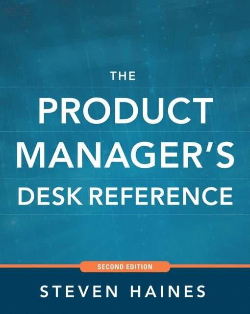 Steven Haines - Product Manager's Desk Reference 2E, E-bok
