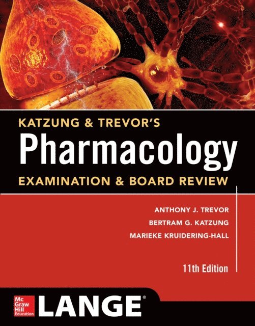 Marieke Knuidering-Hall, Bertram G. Katzung, Anthony J. Trevor - Katzung & Trevor's Pharmacology Examination and Board Review,11th Edition, E-bok