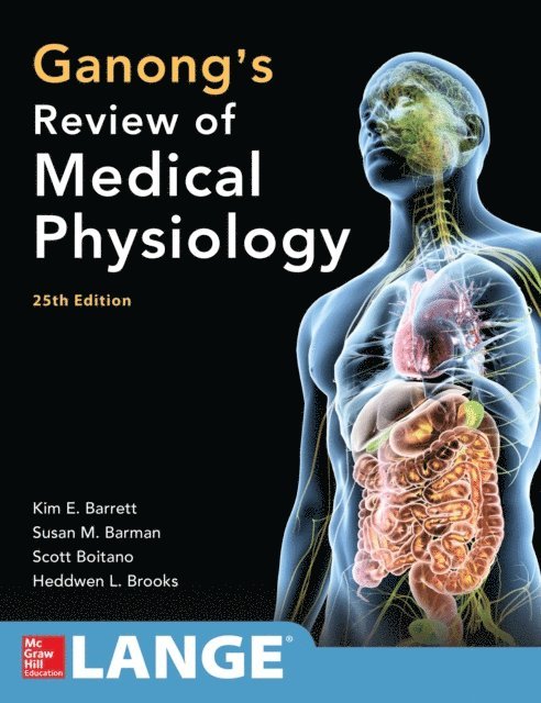 Heddwen L. Brooks, Scott Boitano, Susan M. Barman, Kim E. Barrett - Ganong's Review of Medical Physiology 25th Edition, E-bok