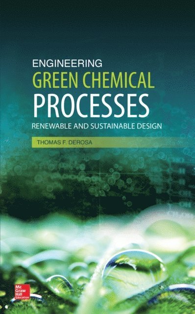 Thomas F. DeRosa - Engineering Green Chemical Processes: Renewable and Sustainable Design, E-bok. Tillgänglighet: Lägg i varukorg