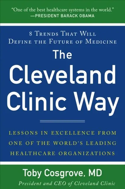 Cleveland Clinic Way: Lessons in Excellence from One of the World's Leading Health Care Organizations DIGITAL AUDIO