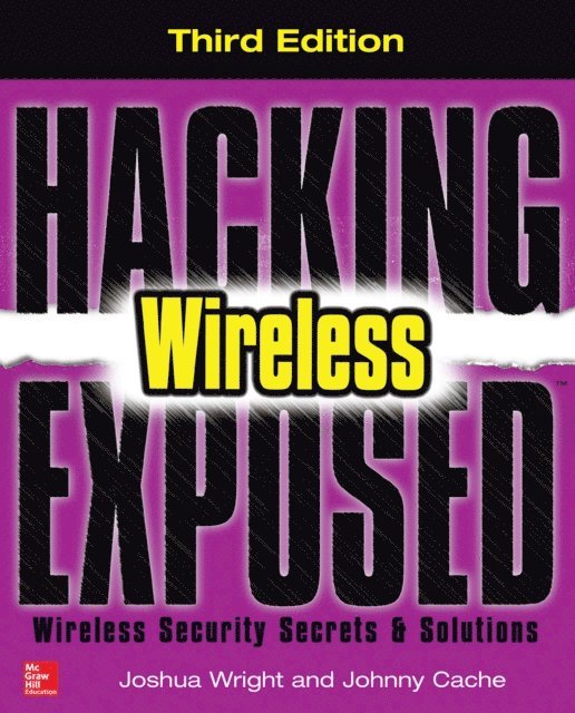 Johnny Cache, Joshua Wright - Hacking Exposed Wireless, Third Edition, E-bok