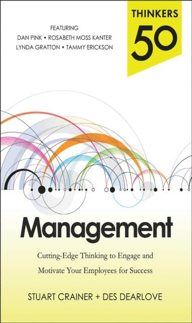 Des Dearlove, Stuart Crainer - Thinkers 50 Management: Cutting Edge Thinking to Engage and Motivate Your Employees for Success, E-bok