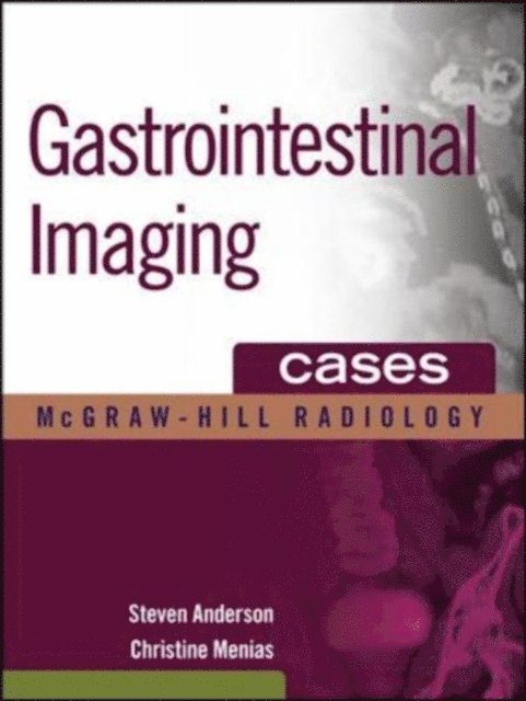 Jorge A. Soto, Christine Menias, Stephen Anderson - Gastrointestinal Imaging Cases, E-bok
