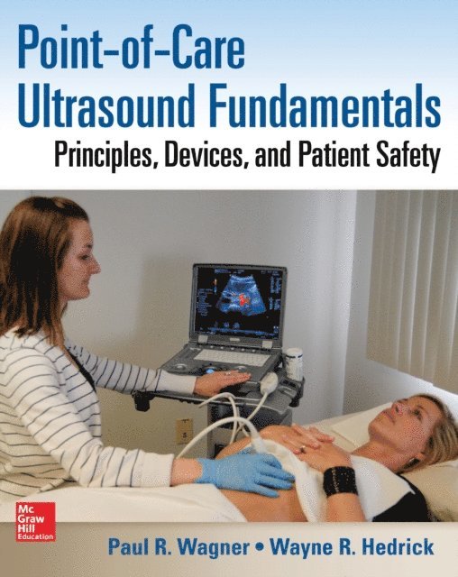 Wayne R. Hedrick, Paul R. Wagner - Point-of-Care Ultrasound Fundamentals: Principles, Devices, and Patient Safety, E-bok. Tillgänglighet: Lägg i varukorg