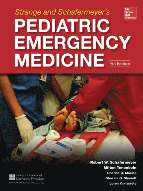 Loren Yamamoto, Ghazala Sharieff, Charles G. Macias, Milton Tenenbein, Robert W. Schafermeyer - Strange and Schafermeyer's Pediatric Emergency Medicine, Fourth Edition, E-bok