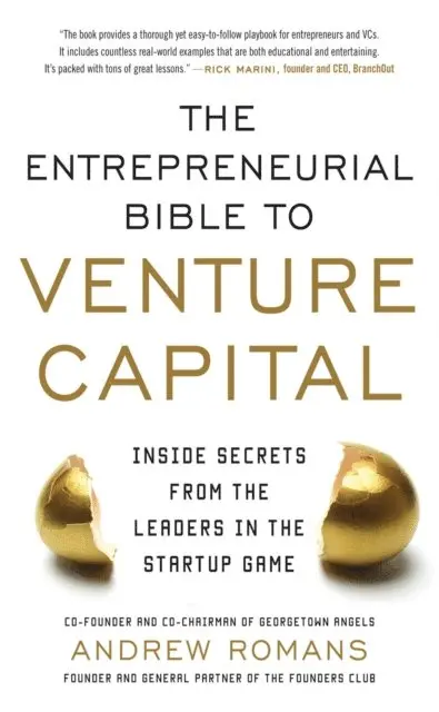 Entrepreneurial Bible to Venture Capital: Inside Secrets From the Leaders in the Startup Game
