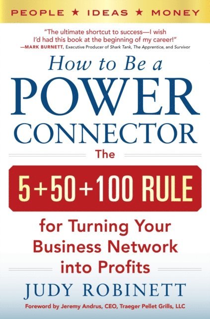 Judy Robinett - How to be a Power Connector (PB), E-bok