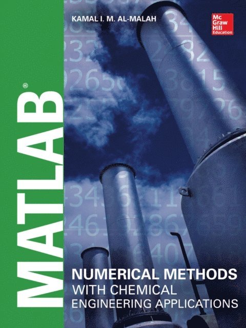 Kamal I. M. Al-Malah - MATLAB Numerical Methods with Chemical Engineering Applications, E-bok