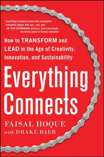 Drake Baer, Faisal Hoque - Everything Connects: How to Transform and Lead in the Age of Creativity, Innovation, and Sustainability, E-bok