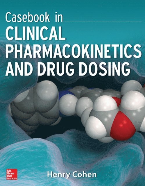 Henry Cohen - Casebook in Clinical Pharmacokinetics and Drug Dosing, E-bok