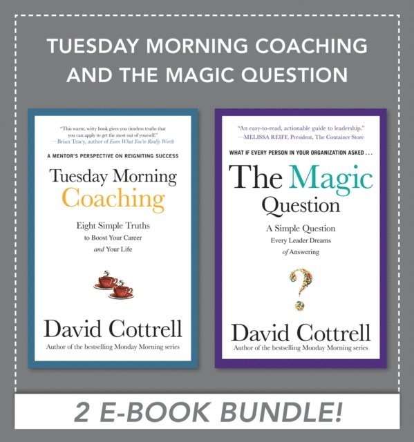 David Cottrell - Tuesday Morning Coaching and The Magic Question (EBOOK BUNDLE), E-bok
