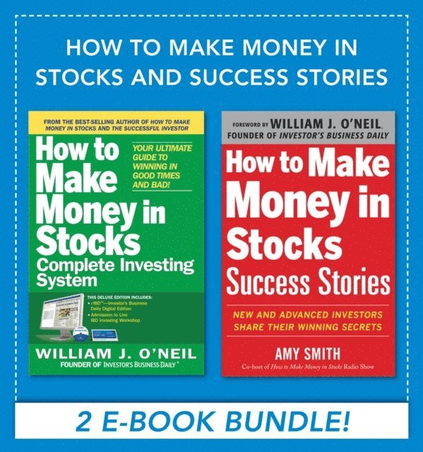 Amy Smith, William J. O'Neil - How to Make Money in Stocks and Success Stories, E-bok