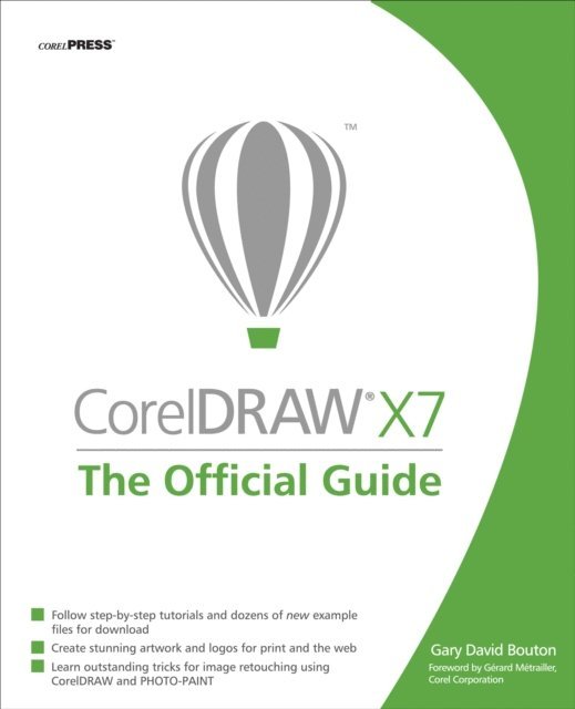 Gary David Bouton - CorelDRAW X7: The Official Guide, E-bok