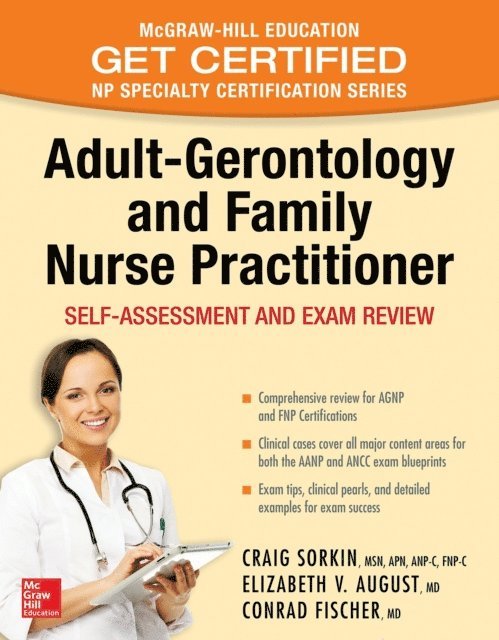 Conrad Fischer, Elizabeth V. August, Craig Sorkin - Adult-Gerontology and Family Nurse Practitioner: Self-Assessment and Exam Review, E-bok
