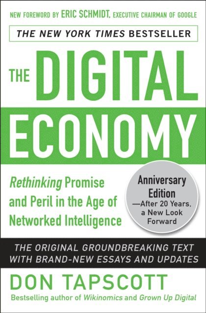 Don Tapscott - Digital Economy ANNIVERSARY EDITION: Rethinking Promise and Peril in the Age of Networked Intelligence, E-bok