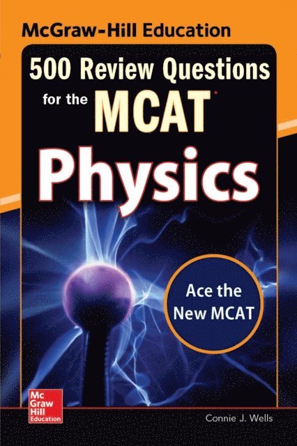 Connie J. Wells - McGraw-Hill Education 500 Review Questions for the MCAT: Physics, E-bok. Tillgänglighet: Lägg i varukorg