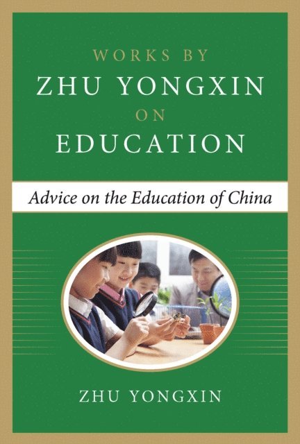 Zhu Yongxin - Advice on the Education of China (Works by Zhu Yongxin on Education Series), E-bok