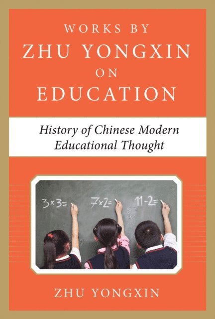 Zhu Yongxin - History of Chinese Contemporary Educational Thought (Works by Zhu Yongxin on Education Series), E-bok