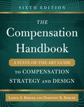Compensation Handbook, Sixth Edition: A State-of-the-Art Guide to Compensation Strategy and Design