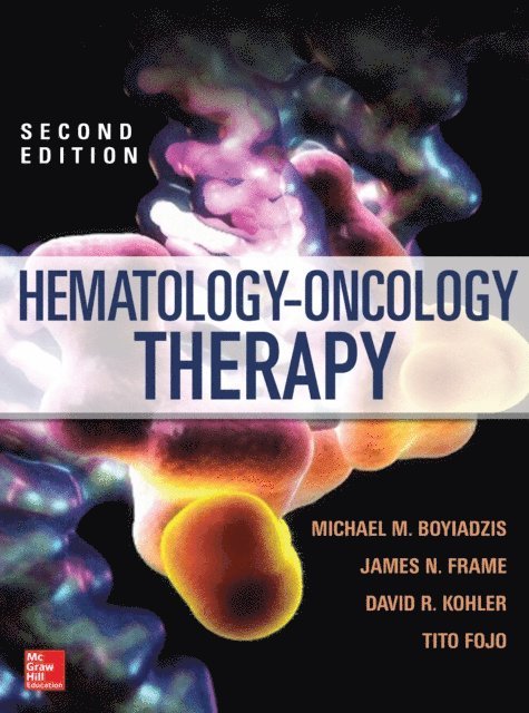Tito Fojo, David R. Kohler, James N. Frame, Michael M. Boyiadzis - Hematology - Oncology Therapy, E-bok
