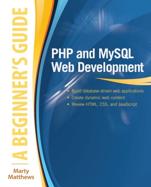 Marty Matthews - PHP and MySQL Web Development: A Beginner's Guide, E-bok