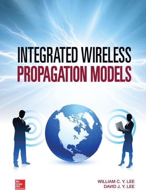 William C. Y. Lee - Integrated Wireless Propagation Models, E-bok