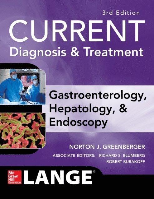 Robert Burakoff, Richard Blumberg, Norton Greenberger - CURRENT Diagnosis & Treatment Gastroenterology, Hepatology, & Endoscopy, Third Edition, E-bok