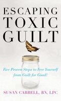 Susan Carrell - Escaping Toxic Guilt (H/C), Inbunden. Tillgänglighet: Lägg i varukorg