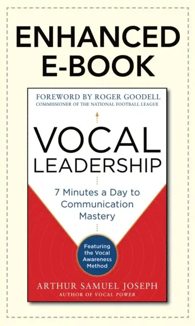 Arthur Samuel Joseph - Vocal Leadership: 7 Minutes a Day to Communication Mastery, with a foreword by Roger Goodell, E-bok. Tillgänglighet: Lägg i varukorg