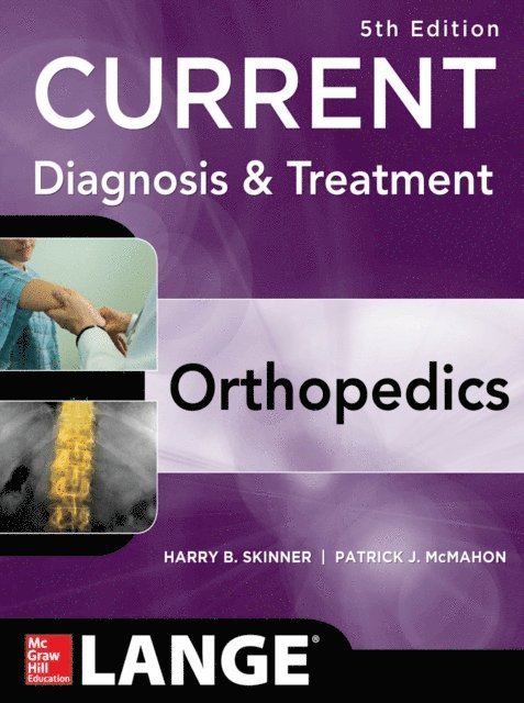 Harry Skinner - CURRENT Diagnosis & Treatment in Orthopedics, Fifth Edition, E-bok