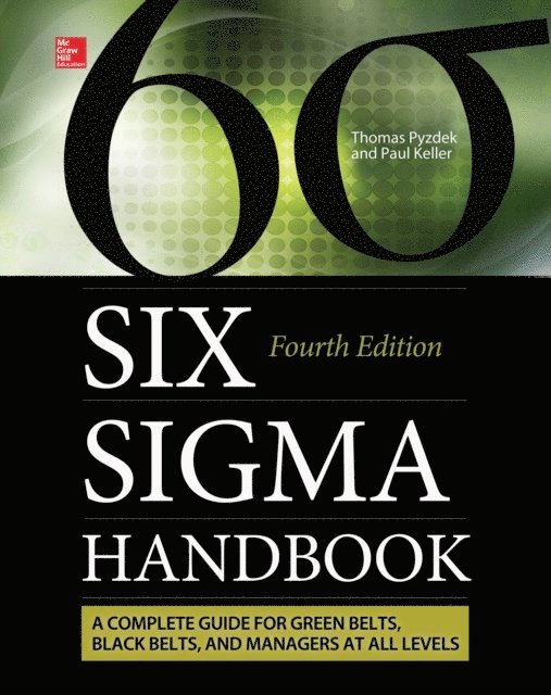 Paul A. Keller, Thomas Pyzdek - Six Sigma Handbook, Fourth Edition, E-bok