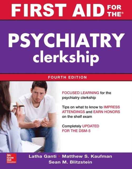 Sean M. Blitzstein, Matthew S. Kaufman, Latha Ganti - First Aid for the Psychiatry Clerkship, Fourth Edition, E-bok