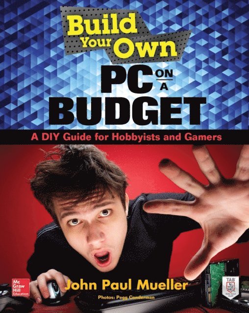 John Mueller - Build Your Own PC on a Budget: A DIY Guide for Hobbyists and Gamers, E-bok
