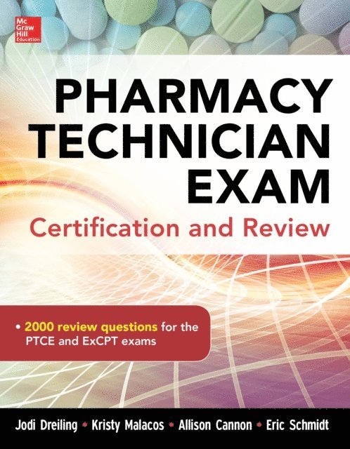 Eric Schmidt, Allison Cannon, Kristy Malacos, Jodi Dreiling - Pharmacy Tech Exam Certification and Review, E-bok
