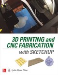 3D Printing and CNC Fabrication with SketchUp