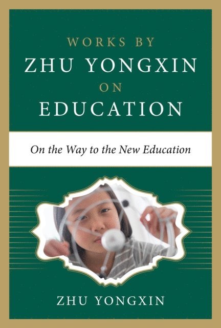 Zhu Yongxin - On the Way to the New-Style Education, E-bok