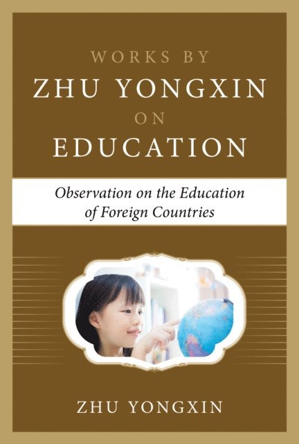 Zhu Yongxin - Observation on the Education of Foreign Countries (Works by Zhu Yongxin on Education Series), E-bok