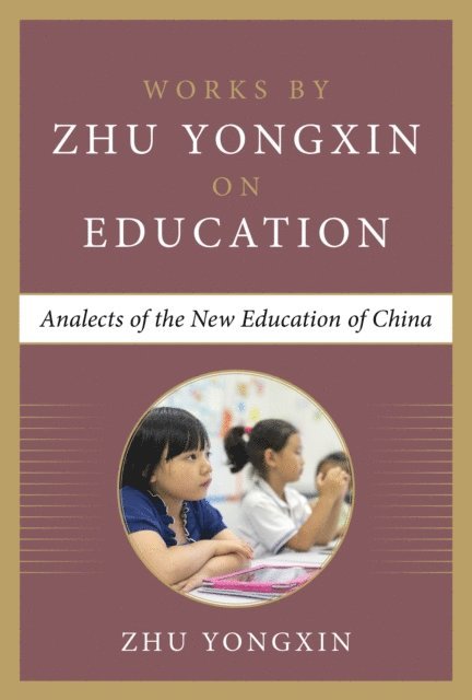 Zhu Yongxin - Analects of the New Education of China, E-bok