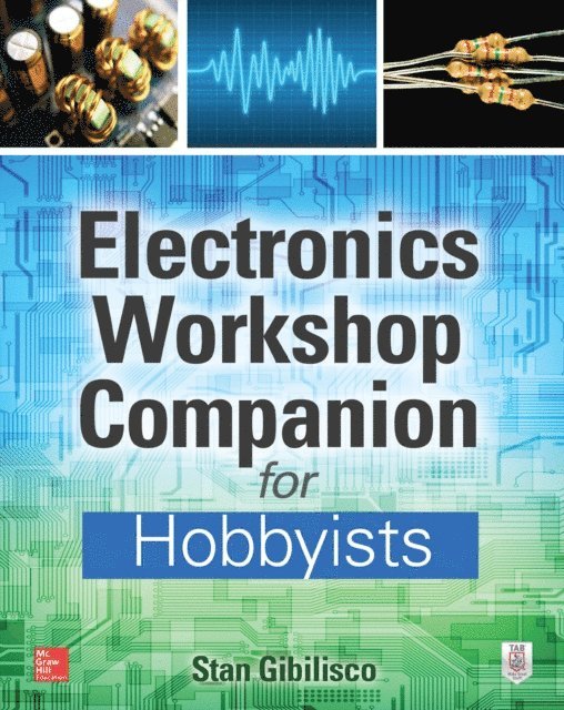 Stan Gibilisco - Electronics Workshop Companion for Hobbyists, E-bok