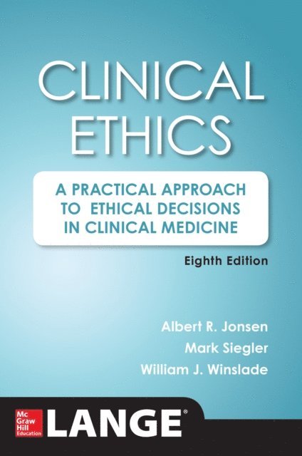 William J. Winslade, Mark Siegler, Albert R. Jonsen - Clinical Ethics, 8th Edition, E-bok