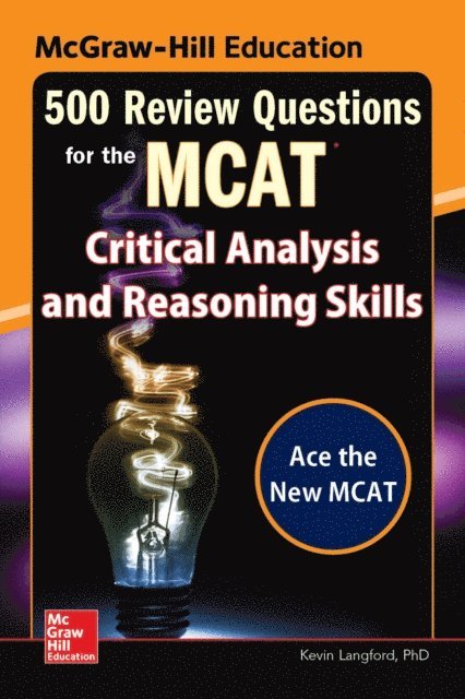 Kevin Langford - McGraw-Hill Education 500 Review Questions for the MCAT: Critical Analysis and Reasoning Skills, E-bok