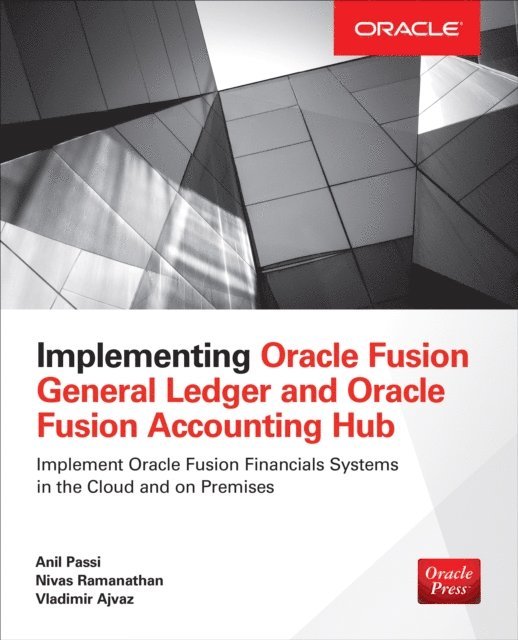 Nivas Ramanathan, Vladimir Ajvaz, Anil Passi - Implementing Oracle Fusion General Ledger and Oracle Fusion Accounting Hub, E-bok. Tillgänglighet: Lägg i varukorg