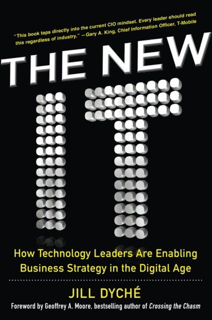 Jill Dyche - New IT: How Technology Leaders are Enabling Business Strategy in the Digital Age, E-bok