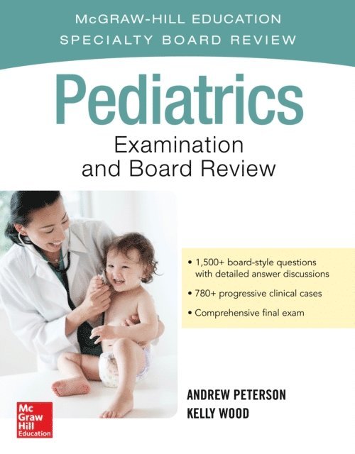 Kelly Wood, Andrew Peterson - Pediatrics Examination and Board Review, E-bok